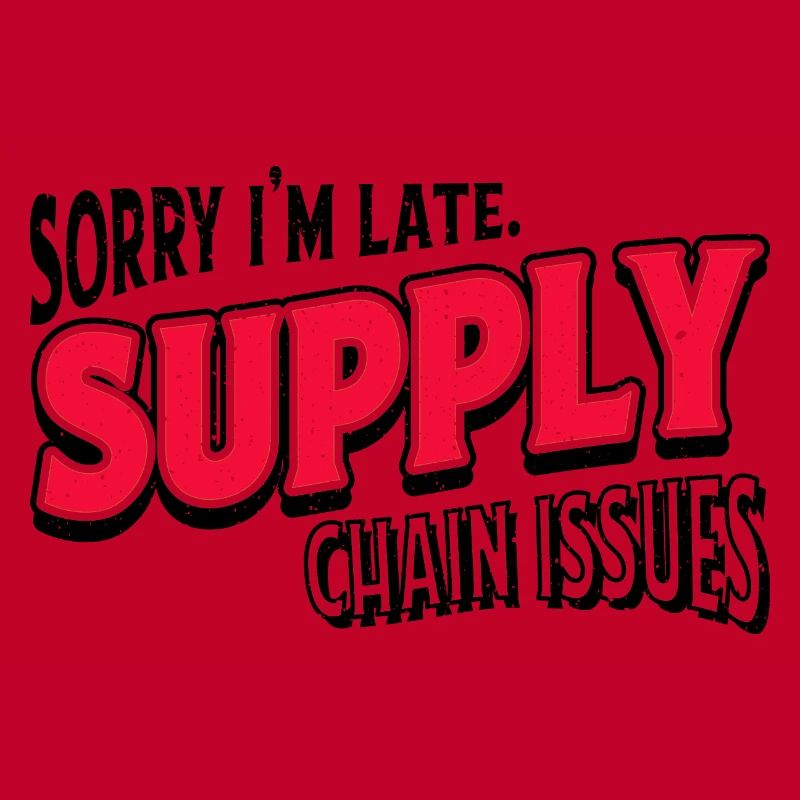 Sorry I'm Late. Supply Chain Issues