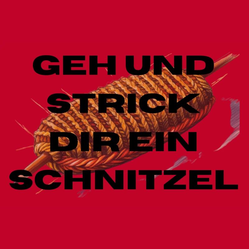 Geh und Strick dir ein Schnitzel