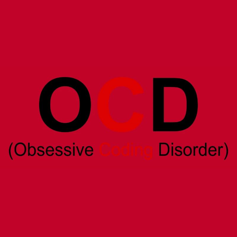 OCD Obsessive Coding Dissorder Programming Program