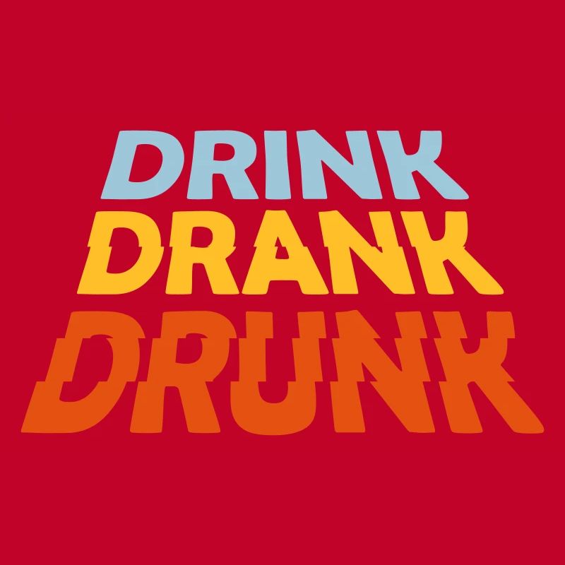 drink drank drunk quote