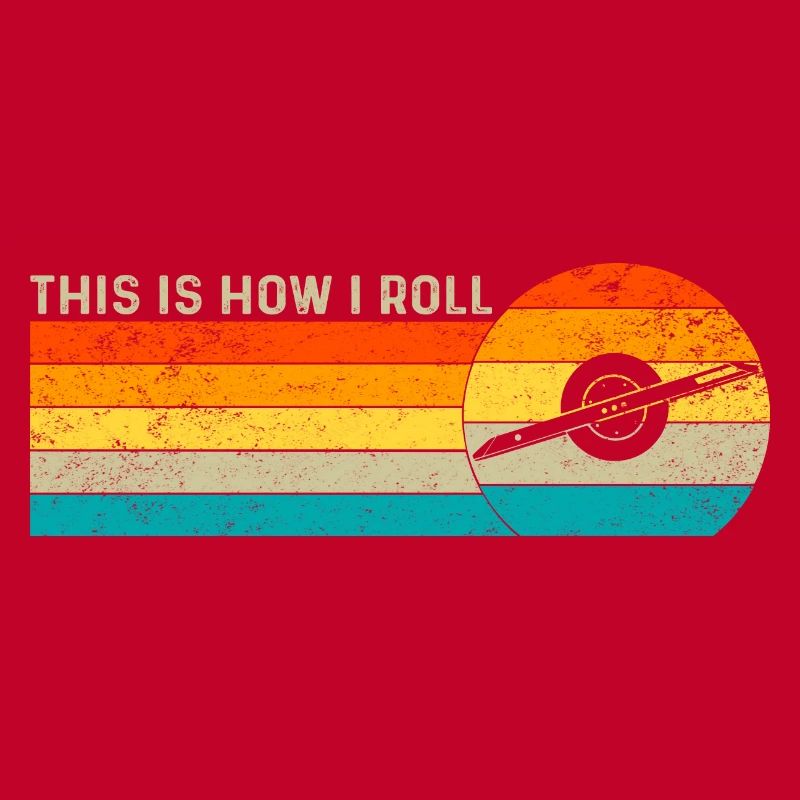This Is How I Roll - Roller one wheel