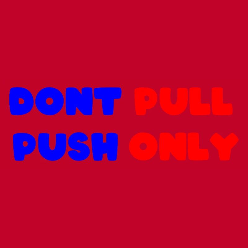 Dont pull push only / Dont push pull only