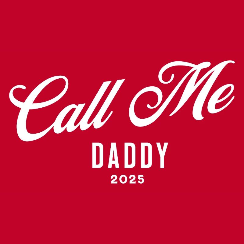 Call Me Daddy 2025 - Dad Gift