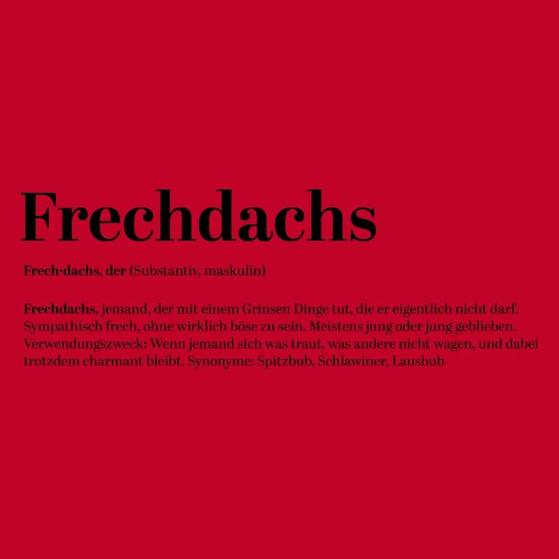 Frechdachs Definition Kosename frech locker