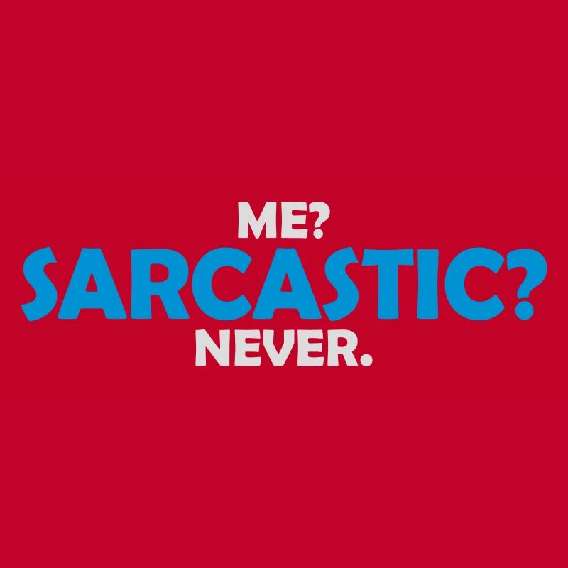 me sarcastic never quote
