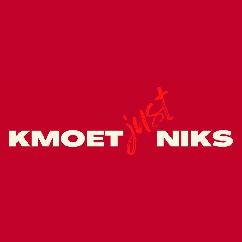 Kmoet just nothing, Antwerp dialect Shirts
