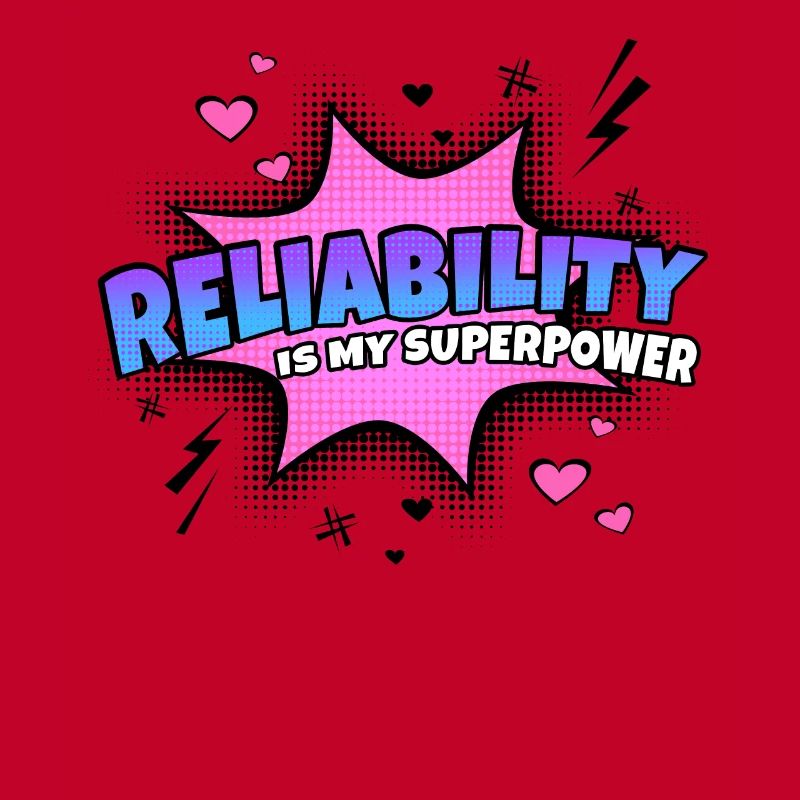 Reliability is my superpower trait
