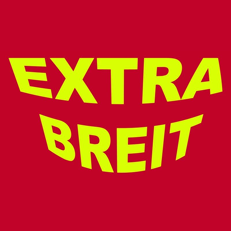 EXTRA BREIT EXTRABREIT