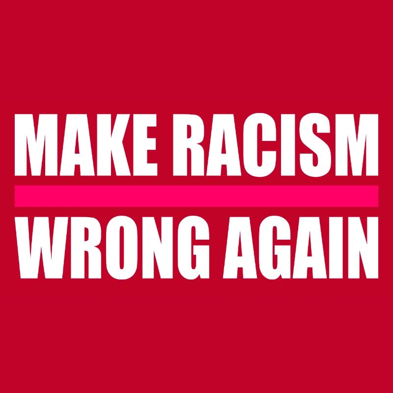 make racism wrong again