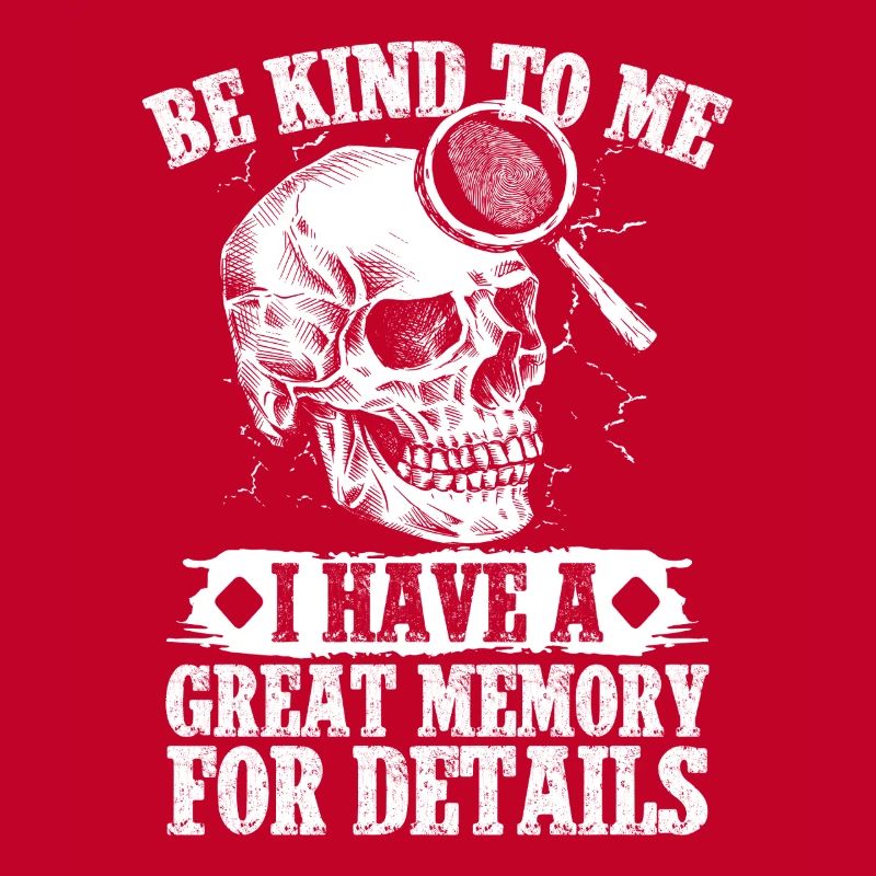 Forensic Analyst Be Kind Have A Great Memory Squad