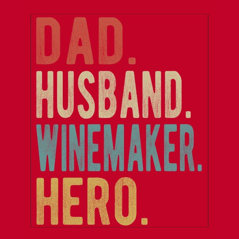 Winemaker Papa Husband Hero