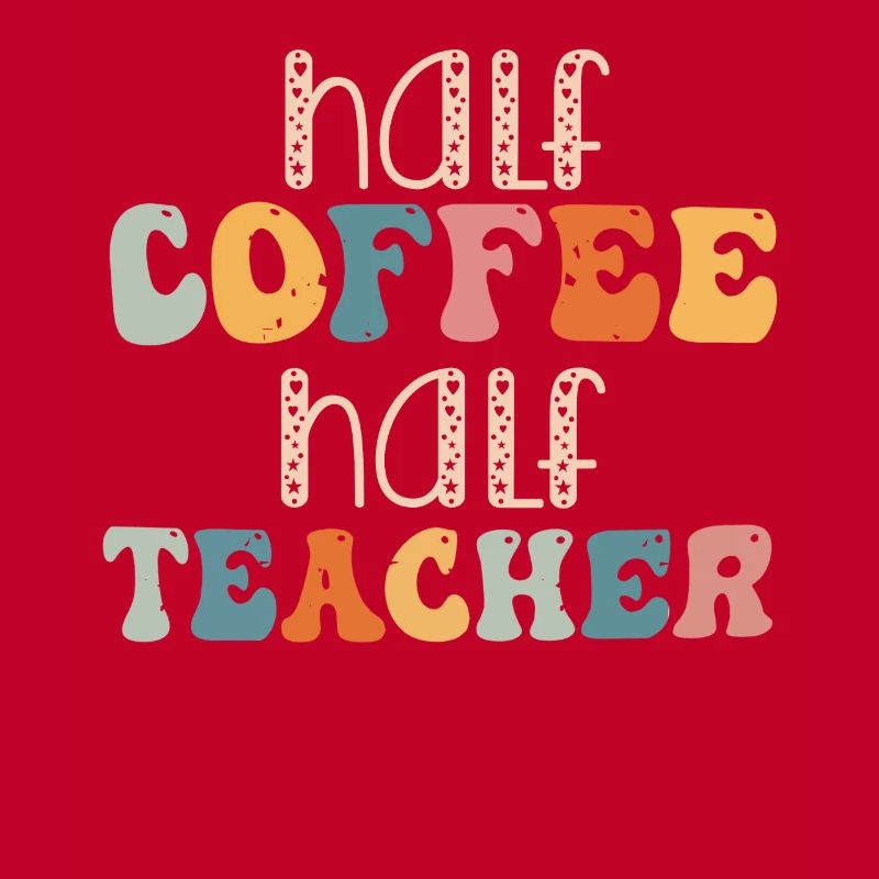 Half Coffee Half Teacher