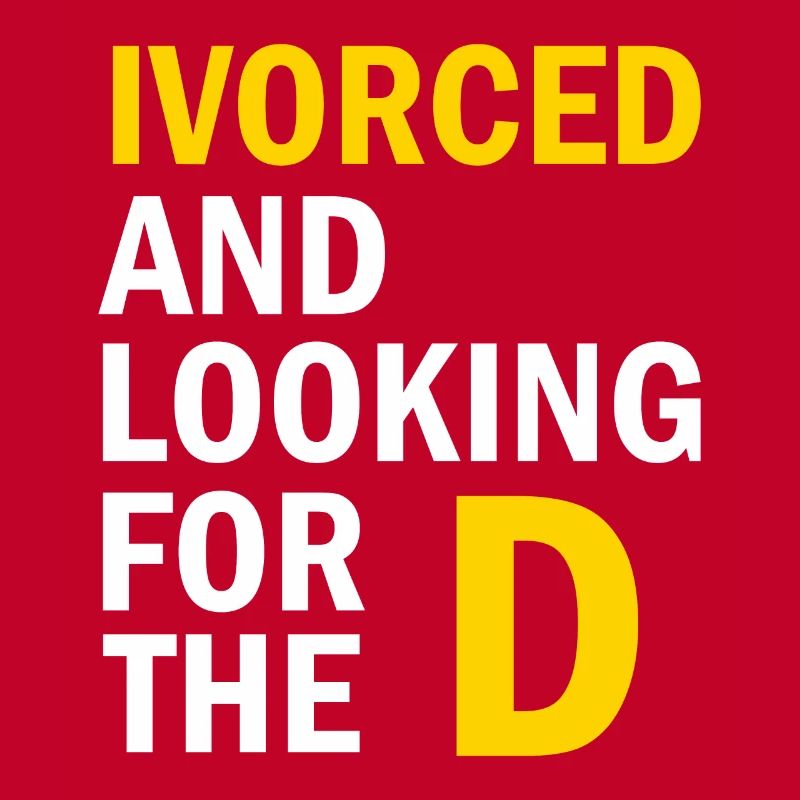 Ivorced And Looking For The D Divorced Tee