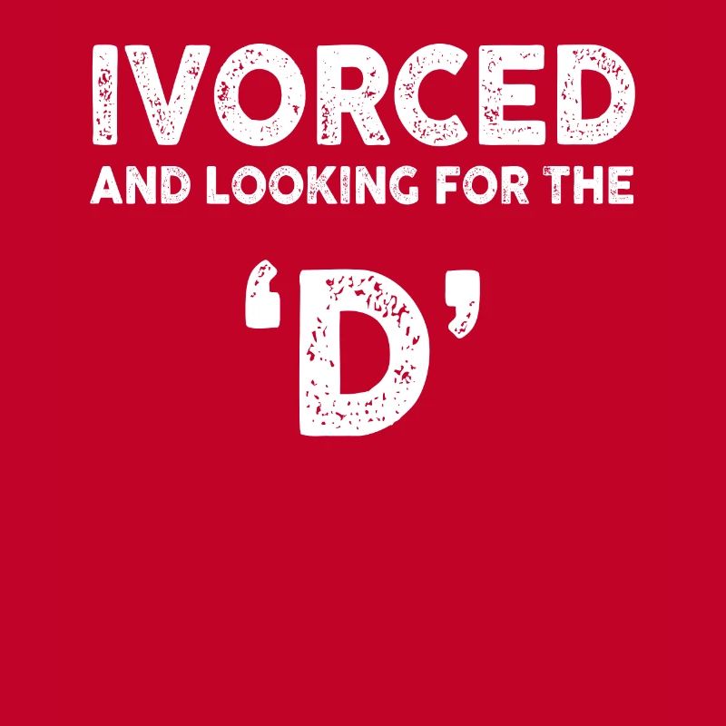 Ivorced And Looking For The D Divorced Tee
