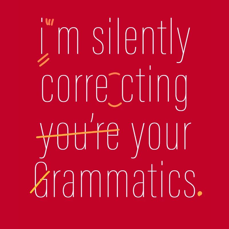 I'm Silently Correcting Your Grammar