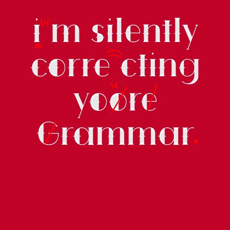 I'm Silently Correcting Your Grammar
