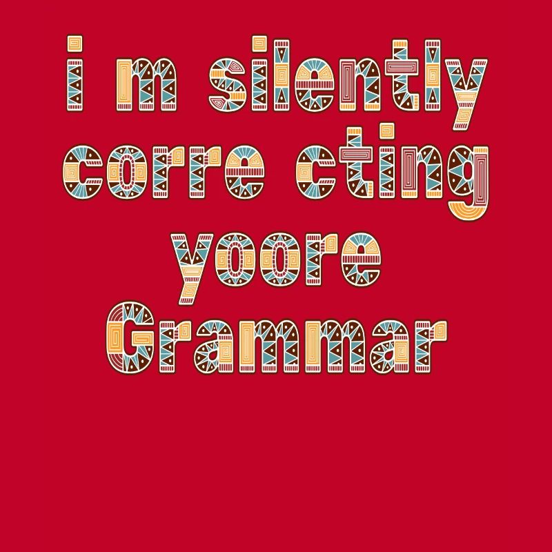 I'm Silently Correcting Your Grammar