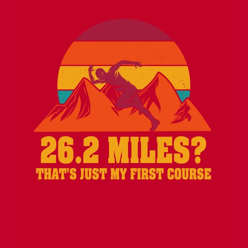 26.2 Miles? That's Just My First Course