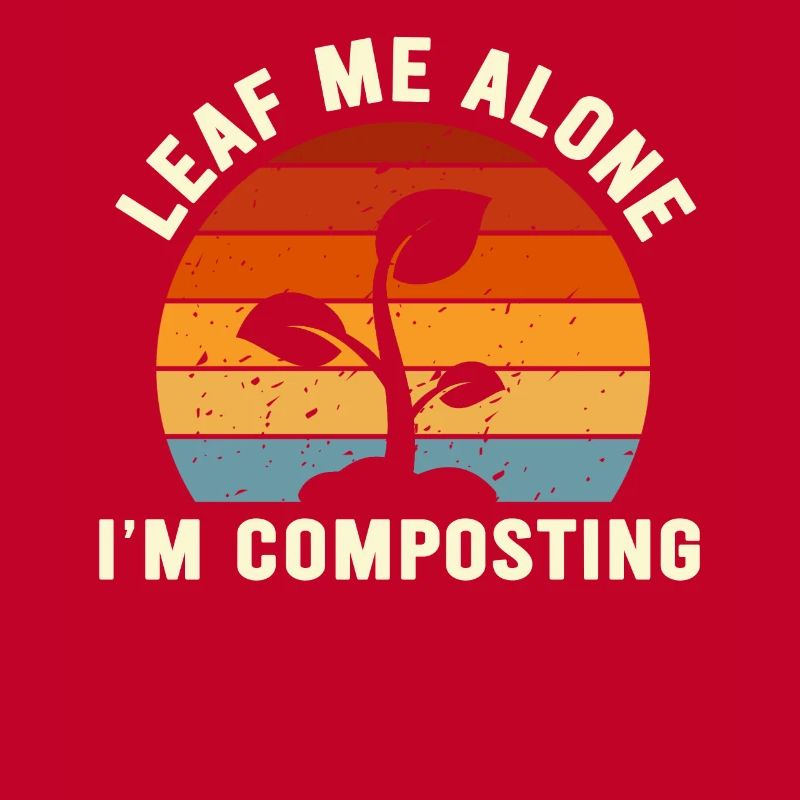 Leaf Me Alone Ich kompostiere