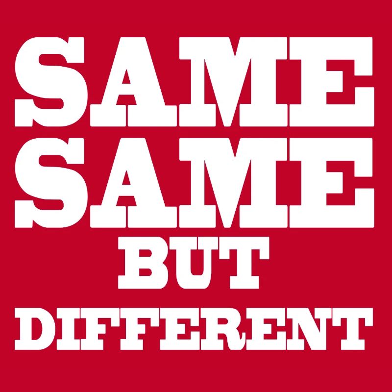 Same Same but Different