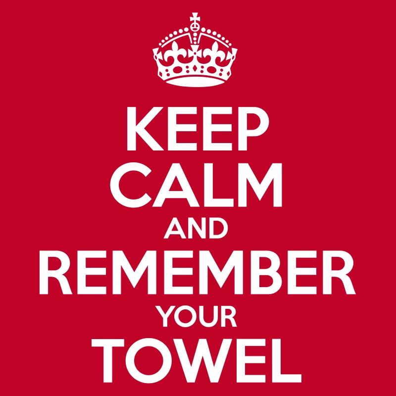 Keep Calm and Remember your Towel | nerd | hipster