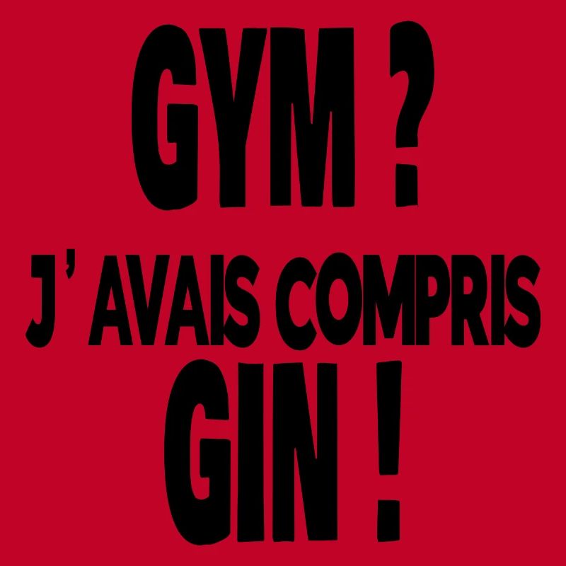 gym ? j'avais compris gin !