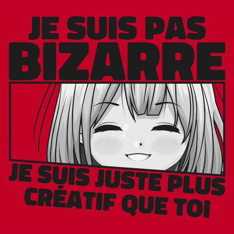 Je Ne Suis Pas Bizarre, Je Suis Juste Plus Créatif