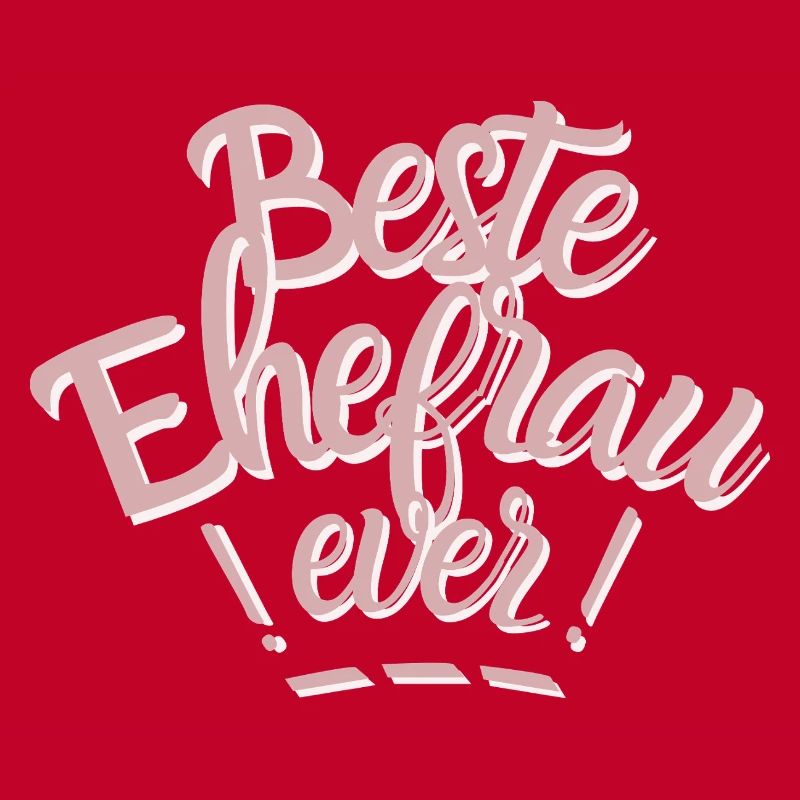 Die beste Ehefrau ever! Lieblingsfrau Spruch