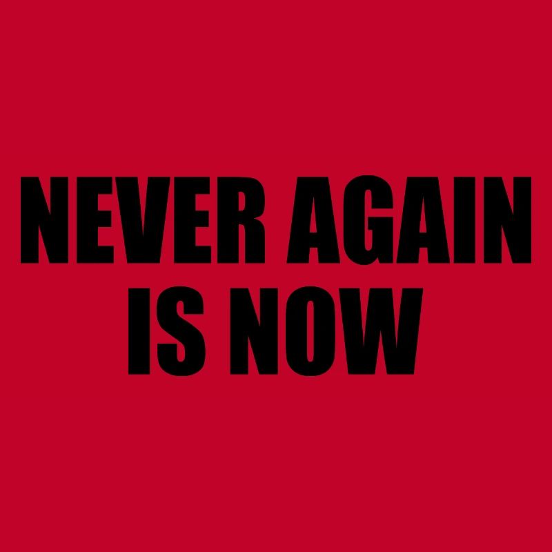Never again is now