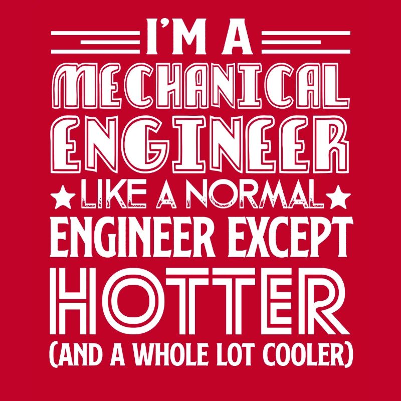 Mechanical Engineer Mechanical Engineer Is Hotter