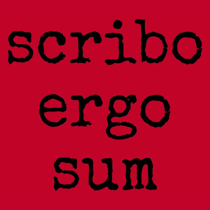 scribo ergo sum - ich schreibe also bin ich