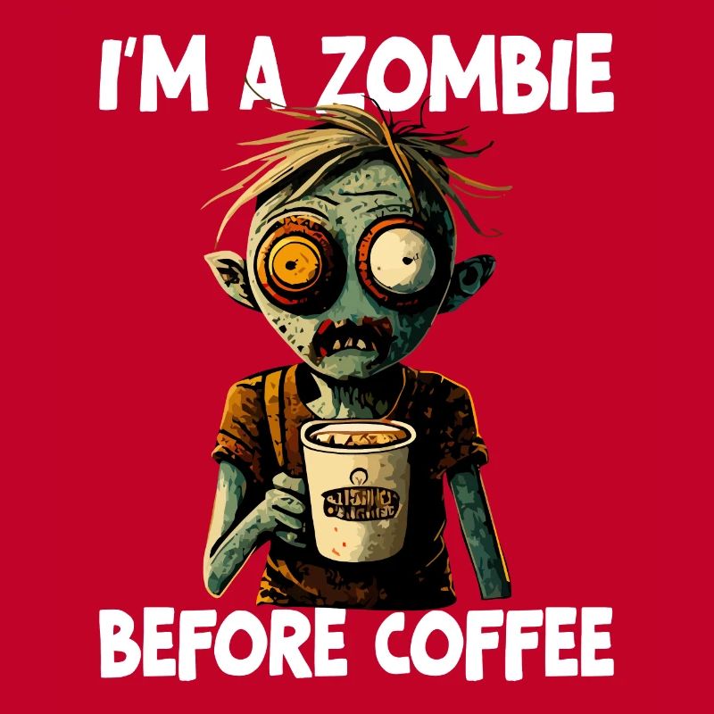 Im A Zombie Before Coffee