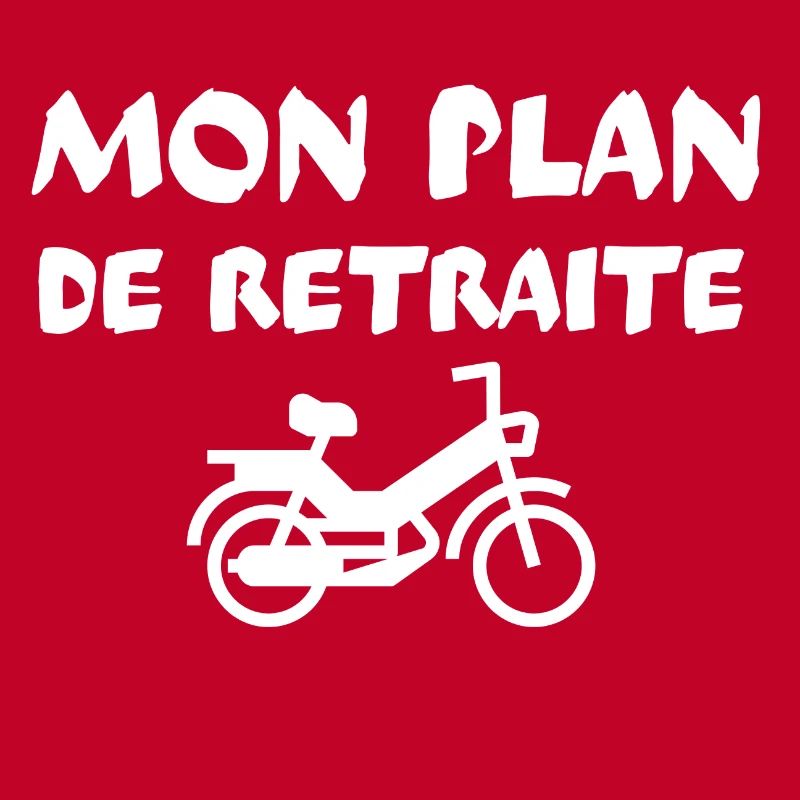 Mon plan de retraite. Cadeau retraité mobylette