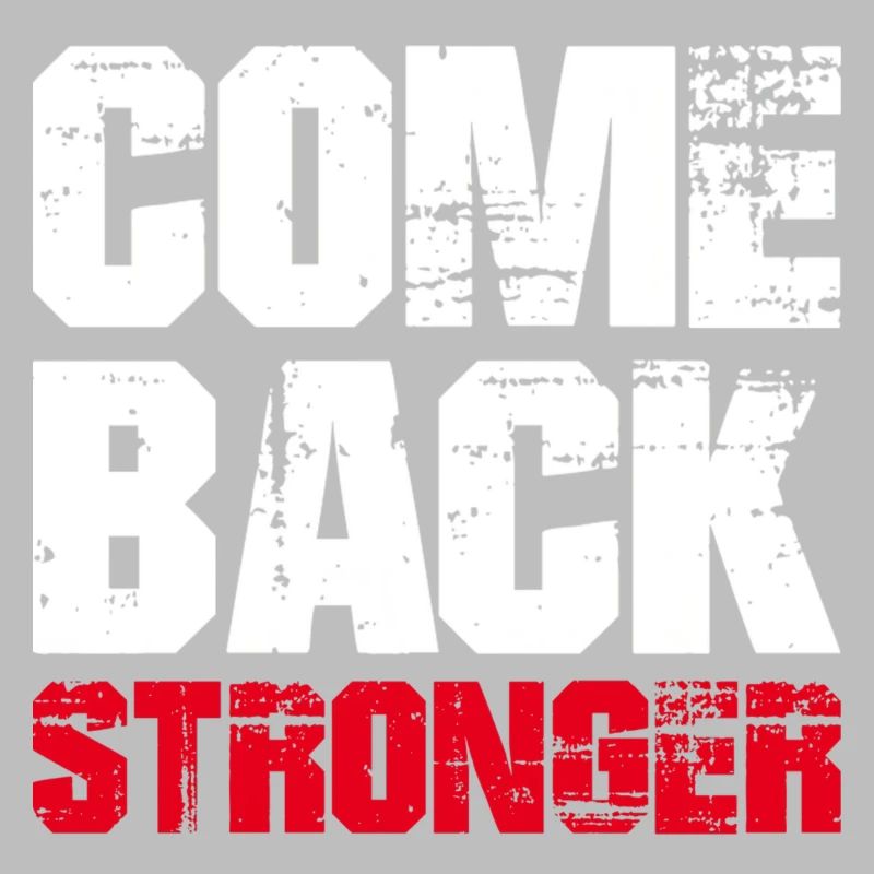 COME BACK STRONGER - COMEBACK RETURN MOTIVATION