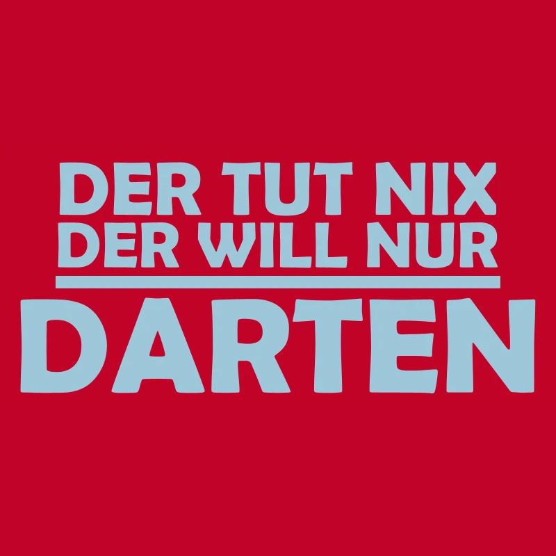 der tut nix der will nur darten