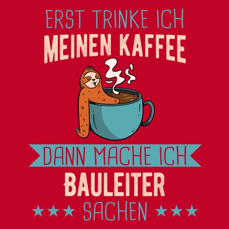 Bauleiter Bauleiterin Bauarbeiter Beruf Spruch
