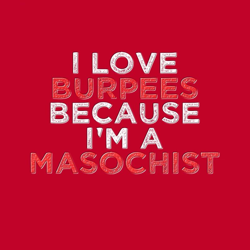 I Love Burpees
