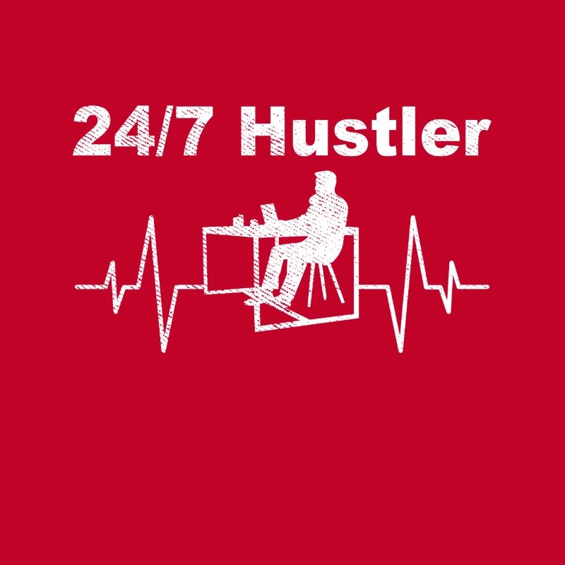 24/7 Hustler – Work Mode On