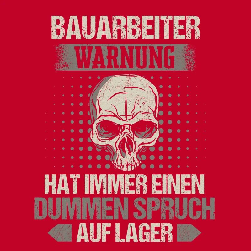 Bauarbeiter Baustelle Baggerfahrer Spruch