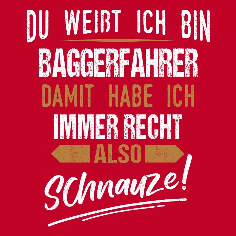 Baggerfahrer Baggerführer Bagger Spruch