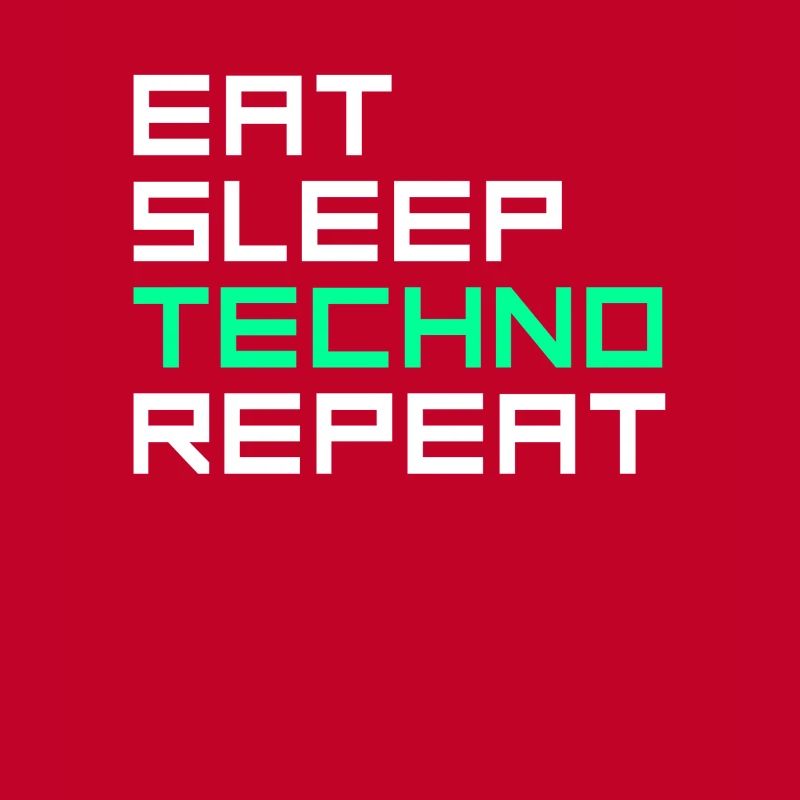 eat sleep techno repeat