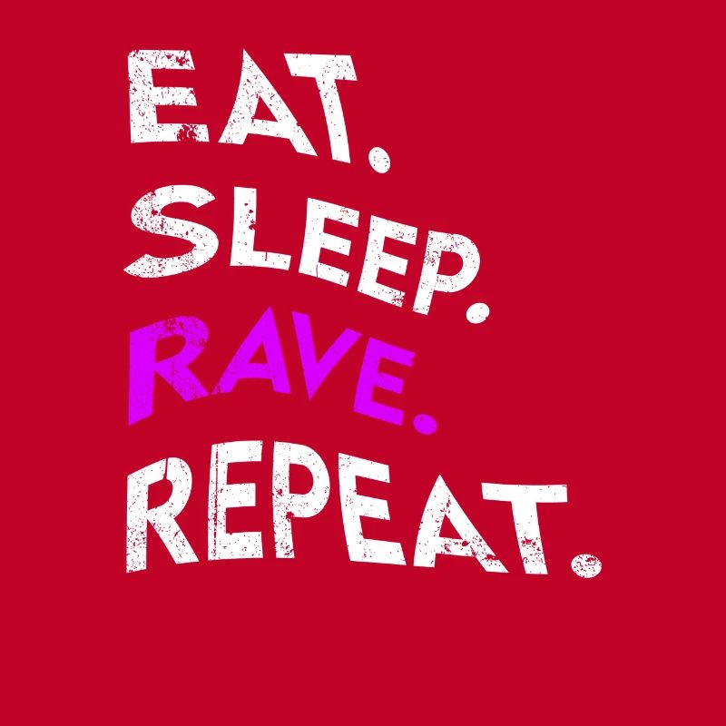 eat sleep rave repeat