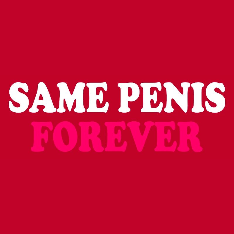 Same penis forever