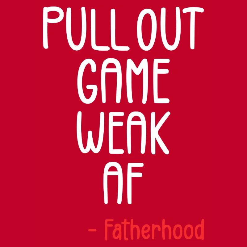 Pull out game weak af
