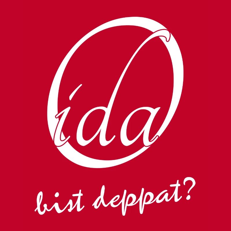 Oida bist deppat?