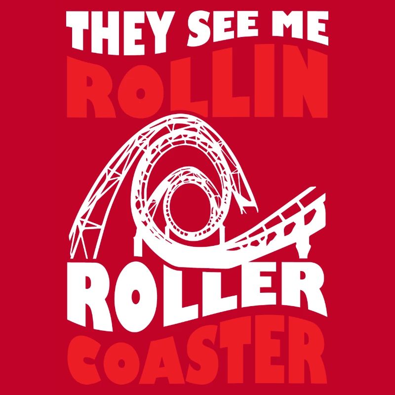 They See Me Rollin Roller Coaster