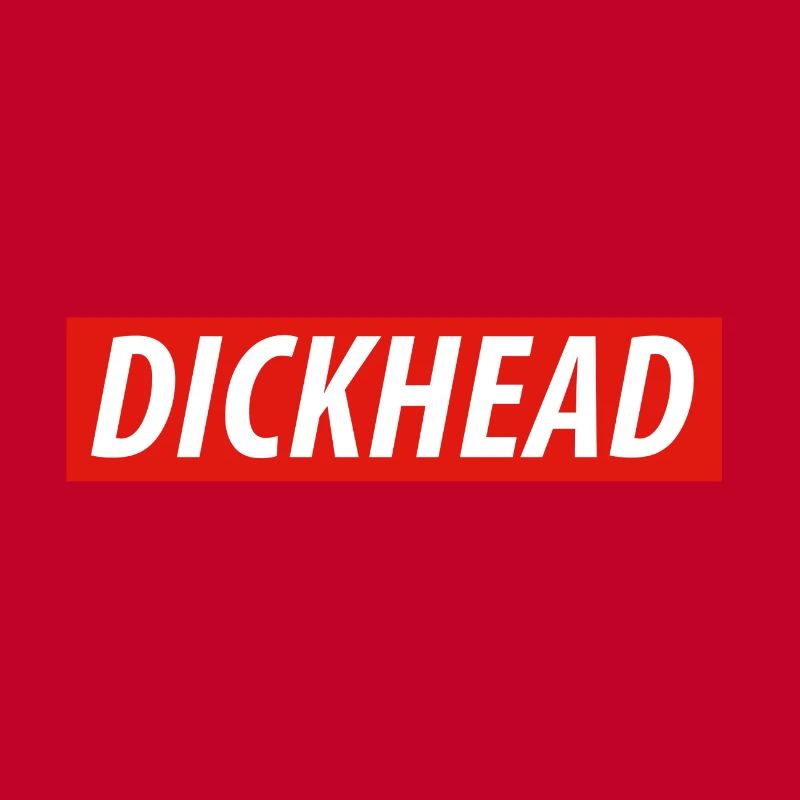 DICKHEAD