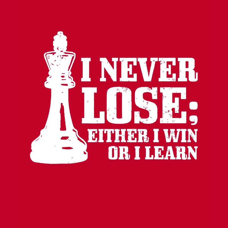 Schach Ich verliere nie, entweder ich gewinne oder ich lerne Schach