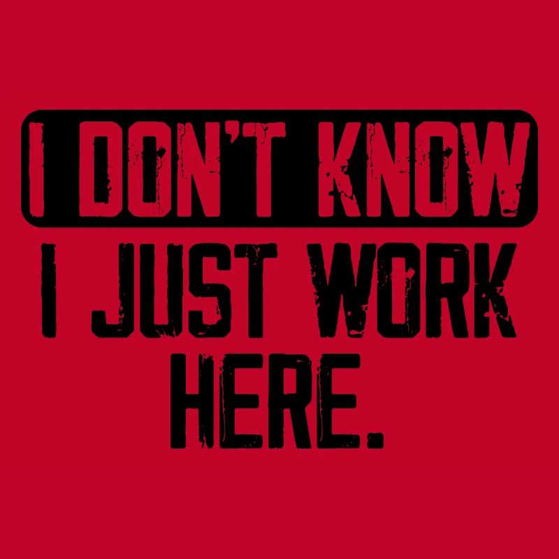 I Don't Know I Just Work Here, Funny, Jokes