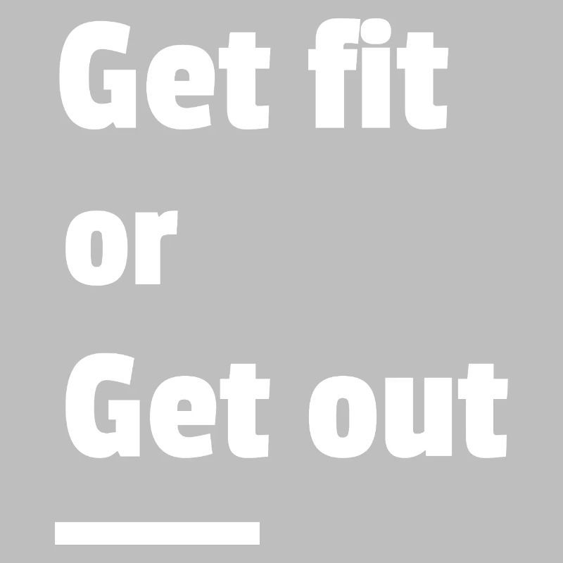 Werden Sie fit oder gehen Sie raus